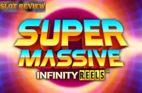 Super Massive Infinity Reels slot